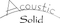 Acoustic Solid